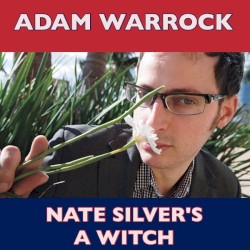 Nate Silver’s a Witch