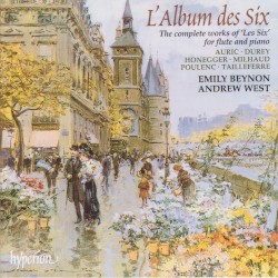 L’Album des Six: The Complete Works of “The Six” for Flute and Piano