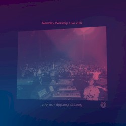 Newday Worship Live 2017