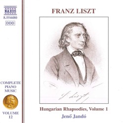 Complete Piano Music, Volume 12: Hungarian Rhapsodies, Volume 1