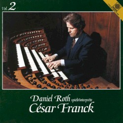 Daniel Roth interprete César Franck, Vol. 2