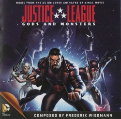 Justice League: Gods and Monsters: Music From the DC Universe Animated Original Movie