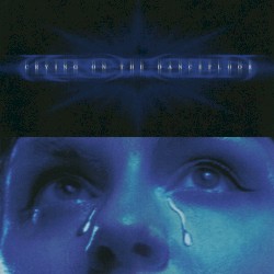 Crying on the Dancefloor