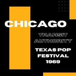 Chicago Transit Authority: Texas Pop Festival 1969 (Live)