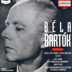 Music for Strings, Percussion and Celesta / Suite from "The Miraculous Mandarin" / Dance Suite