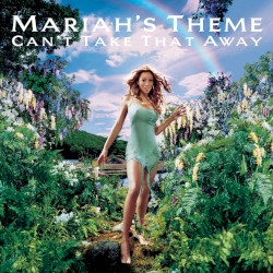 Can’t Take That Away (Mariah’s Theme) / Crybaby