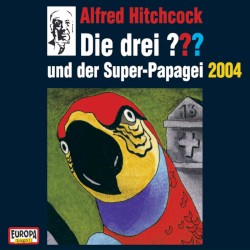 Die drei ??? und der Super‐Papagei 2004