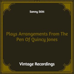 Sonny Stitt Plays Arrangements From The Pen Of Quincy Jones