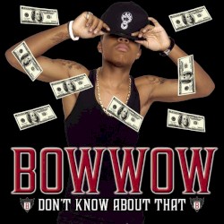 Don't Know About That