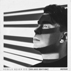 REBELS NEVER DIE (deluxe edition)