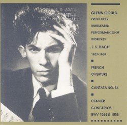 Previously unreleased performances of works by J. S. Bach 1957-1969