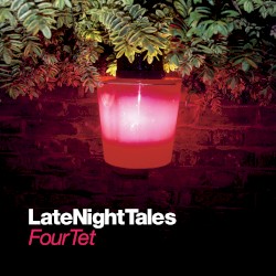 LateNightTales: Four Tet