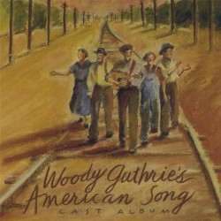 Woody Guthrie's American Song: Cast Album