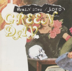 Brain Stew / Jaded