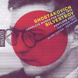 Shostakovich: Complete Works for Piano Trio / Silvestrov: Postlude DSCH