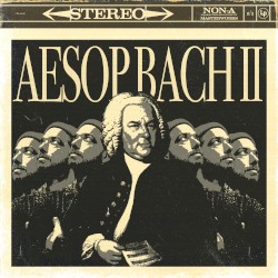 Aesop Bach II