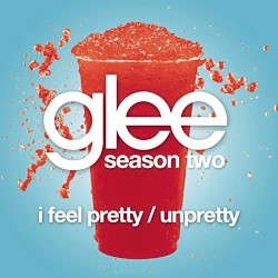 I Feel Pretty / Unpretty
