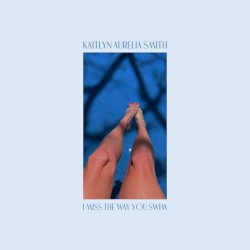 I Miss the Way You Swim