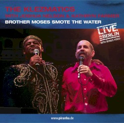 Brother Moses Smote the Water (live from Berlin)