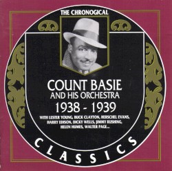 The Chronological Classics: Count Basie and His Orchestra 1938–1939