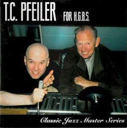 T.C. Pfeiler - For H.G.B.S.