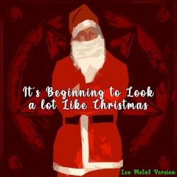 It’s Beginning To Look A Lot Like Christmas (Metal Version)