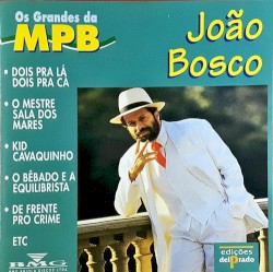 Os grandes da MPB: João Bosco