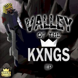 Valley of the KXNGS