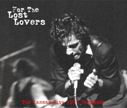 For the Lost Lovers: The Kansas City 1978 Remaster