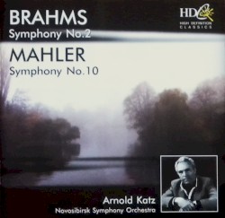 Brahms: Symphony no. 2 / Mahler: Symphony No. 10