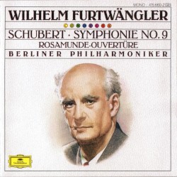 Wilhelm Furtwängler Conducts Schubert: Symphonie no. 9 / Rosamunde-Ouvertüre
