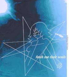 fetch me their souls