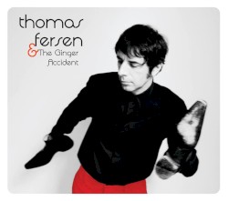 Thomas Fersen & The Ginger Accident
