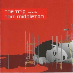 The Trip: Created by Tom Middleton (disc 1: Party)
