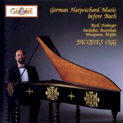 German Harpsichord Music Before Bach