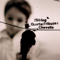 The String Quartet Tribute to Chevelle