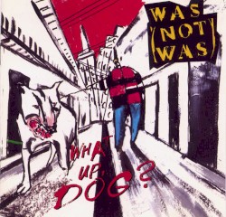 What Up, Dog?