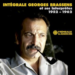 Intégrale Georges Brassens et ses interprètes 1952–1962