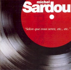Selon que vous serez, etc., etc.