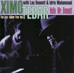 Hello Mr.Bennett - The Jazz Guitar Trio, Volume 1