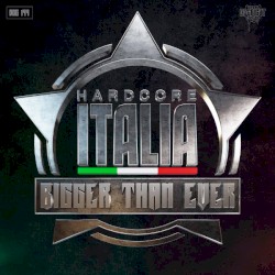 Bigger Than Ever (Official Hardcore Italia Anthem 2025)