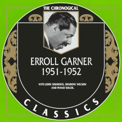 The Chronological Classics: Erroll Garner 1951-1952