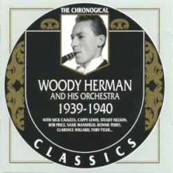 The Chronological Classics: Woody Herman and His Orchestra 1939-1940
