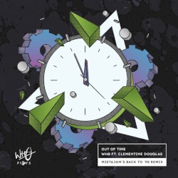 Out of Time (Mistajam’s Back to ’98 remix)