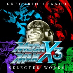 MEGA MAN X3: Selected Works