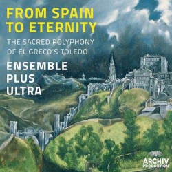 From Spain To Eternet The sacred polyphony of El Greco's Toledo