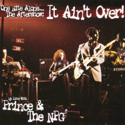 One Nite Alone… The Aftershow: It Ain’t Over!