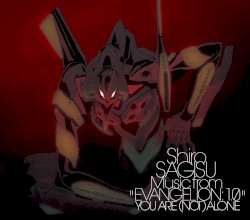 Shiro SAGISU Music from “EVANGELION:1.0 YOU ARE (NOT) ALONE”