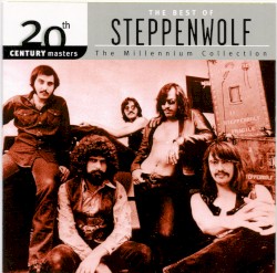 20th Century Masters: The Millennium Collection: The Best of Steppenwolf