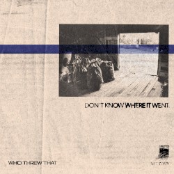 Don't Know Where It Went